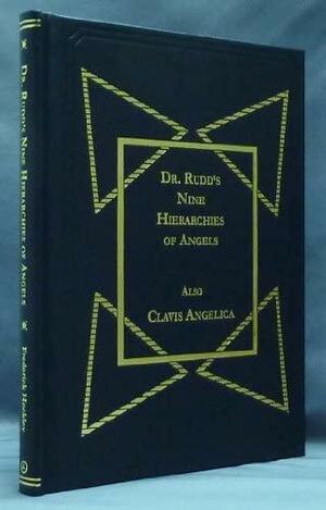 Dr. Rudd's Nine Hierarchies of Angels by Dr. Rudd, Alan Thorogood, John Dee, Frederick Hockley