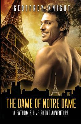 The Dame of Notre Dame: A Fathom's Five Short Adventure by Geoffrey Knight