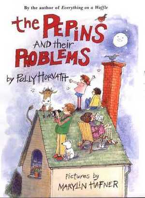 The Pepins and Their Problems by Polly Horvath, Marylin Hafner