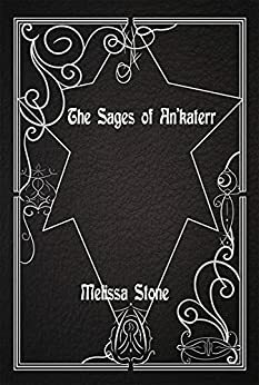 The Sages of An'katerr by Melissa Stone