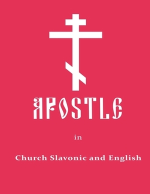 Apostle in Church Slavonic and English by Anton Yakovlev