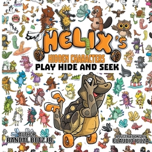Helix's Hidden Characters, Volume 1: Play Hide and Seek by Randal Betz
