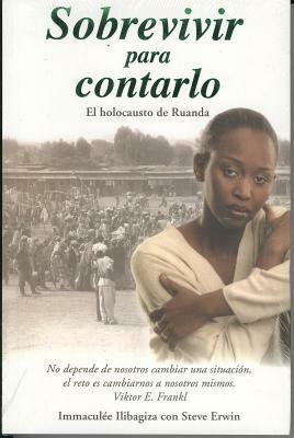 Sobrevivir Para Contarlo by Immaculée Ilibagiza