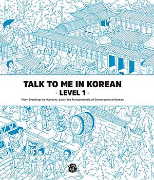 Talk To Me In Korean - Level 1 by TalkToMeInKorean