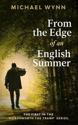 From the Edge of an English Summer: This sort of thing doesn't happen round here by Michael Wynn