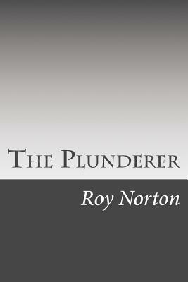 The Plunderer by Roy Norton