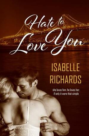 Hate to Love You by Isabelle Richards