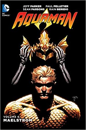 Aquaman, Volume 6: Maelstrom by Jeff Parker