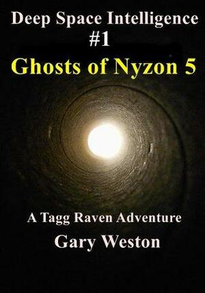 Deep Space Intelligence : Ghosts of Nyzon 5 by Gary Weston