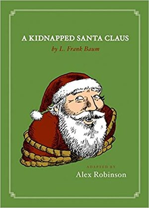 A Kidnapped Santa Claus by Alex Robinson