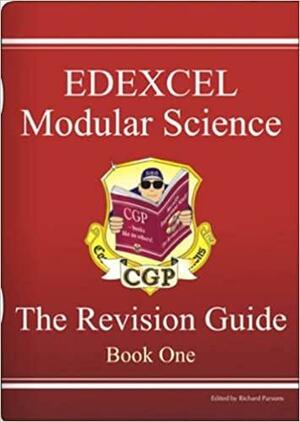 Edexcel Modular Science: The revision guide, Book 1 by Richard Parsons