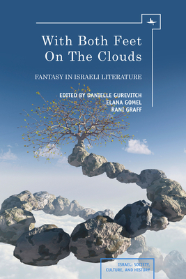 With Both Feet on the Clouds: Fantasy in Israeli Literature by 