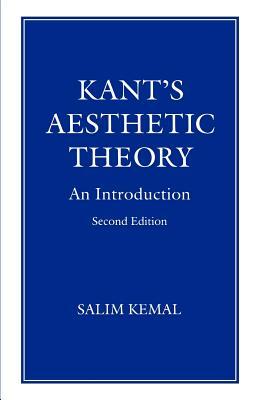 Kant's Aesthetic Theory: An Introduction by Salim Kemal