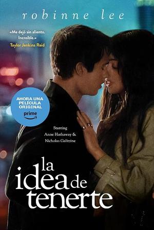 La idea de tenerte by Robinne Lee