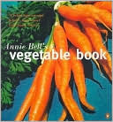 Annie Bell's Vegetable Book by Annie Bell