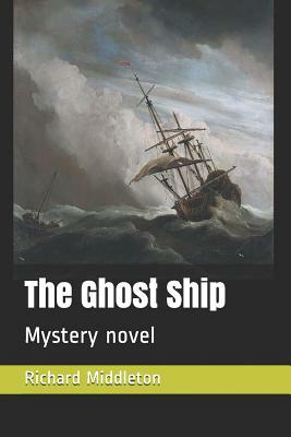 The Ghost Ship: Mystery Novel by Richard Middleton