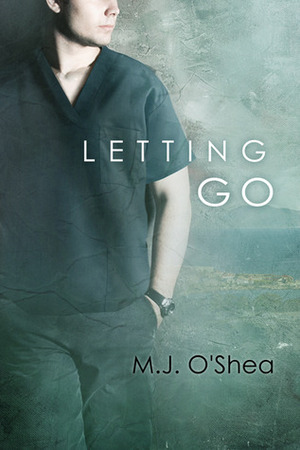 Letting Go by M.J. O'Shea