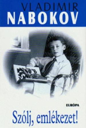 Szólj, emlékezet! by Vladimir Nabokov, Vera-Ágnes Pap