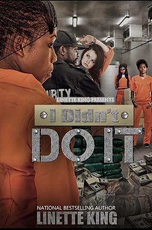 I didn't do it by Linette King