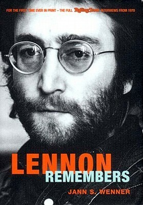 Lennon Remembers: The Full Rolling Stone Interviews from 1970 by Jann S. Wenner, John Lennon