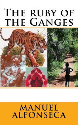 The ruby of the Ganges by Manuel Alfonseca