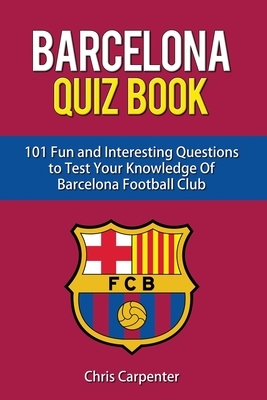 FC Barcelona Quiz Book by Chris Carpenter