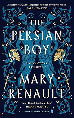 The Persian Boy: A Novel of Alexander the Great: a Virago Modern Classic by Mary Renault