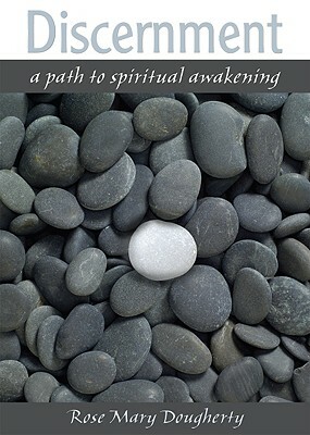 Discernment: A Path to Spiritual Awakening by Rose Mary Dougherty