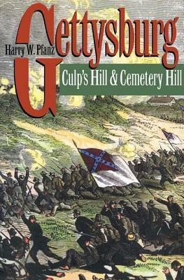 Gettysburg--Culp's Hill and Cemetery Hill by Harry W. Pfanz