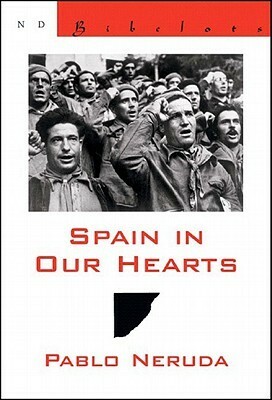 Spain in Our Hearts: Espana en el corazon by Pablo Neruda