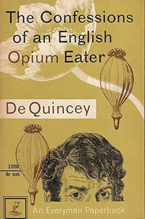 Confessions of an English Opium-eater by Thomas De Quincey