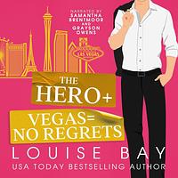 The Hero + Vegas = No Regrets by Louise Bay