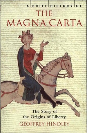 A Brief History of the Magna Carta by Geoffrey Hindley