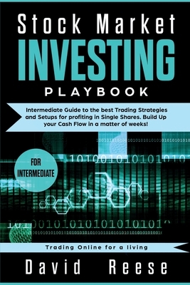 Stock Market Investing Playbook: Intermediate Guide to the best Trading Strategies and Setups for profiting in Single Shares. Build Up your Cash Flow by David Reese