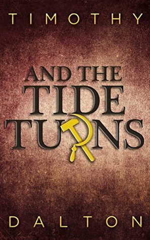 And the Tide Turns by Timothy Dalton, Matthew Dalton, Dalton Lynne, Tara Dalton