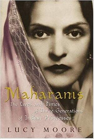 Maharanis by Lucy Moore