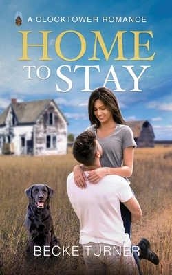 Home to Stay by Becke Turner