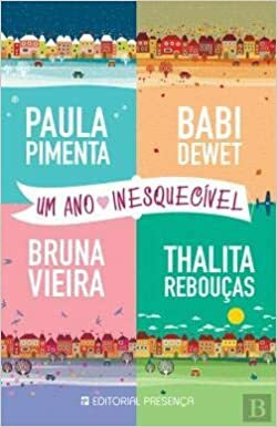 Um Ano Inesquecível by Paula Pimenta, Babi Dewet, Thalita Rebouças, Bruna Vieira