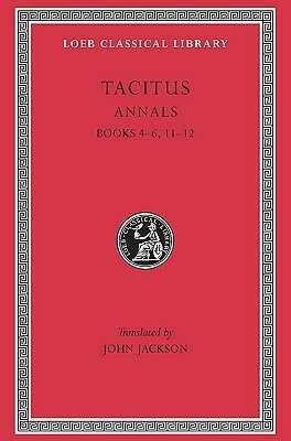 The Annals IV-VI, XI-XII by Tacitus, John Jackson