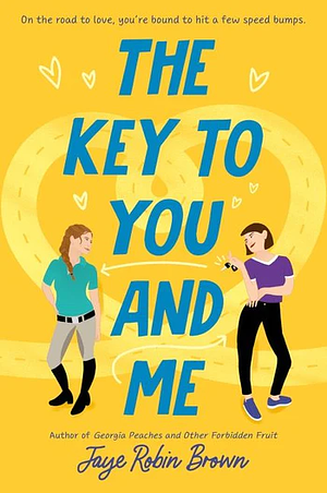 The Key to You and Me by Jaye Robin Brown