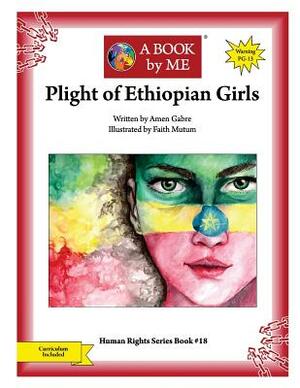 Plight of Ethiopian Girls by Amen Gabre, A. Book by Me