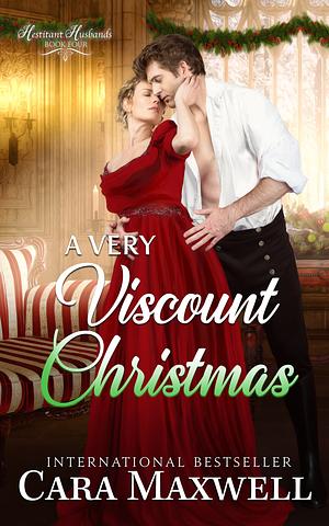 A Very Viscount Christmas by Cara Maxwell