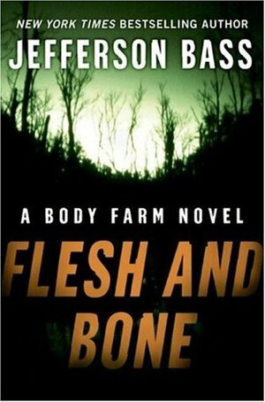 Flesh and Bone by Jefferson Bass