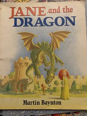 Jane and the Dragon by Martin Baynton
