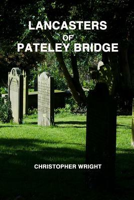 Lancasters of Pateley Bridge by Christopher Wright