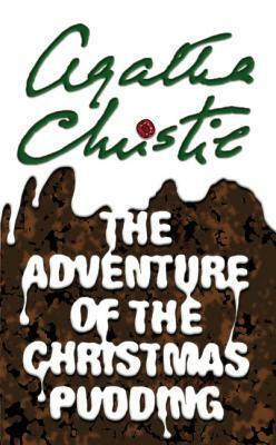 Adventure of the Christmas Pudding and other stories by Agatha Christie