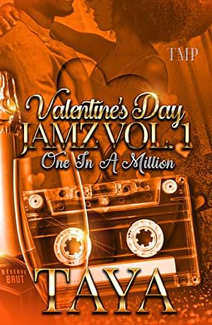 VALENTINE'S DAY JAMZ VOL. 1: ONE IN A MILLION by Taya