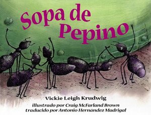Sopa de Pepino by Craig McFarland Brown, Antonio Hernandez Madrigal, Vickie Leigh Krudwig