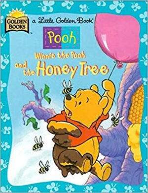 Pooh Winnie the Pooh and the Honey Tree (A Little Golden Book) by Russell Hicks, A.A. Milne, Mary Packard