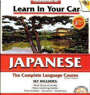 Learn in Your Car Japanese Complete by Henry N. Raymond